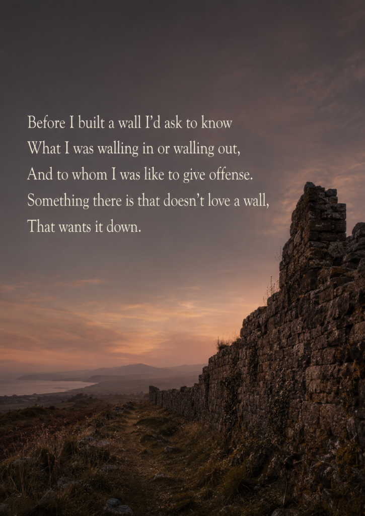 A vertical poetic image shows an old stone wall running through a rugged landscape at sunset, with distant hills and water under a dusky sky. Over the sky, an excerpt from Robert Frost’s “Mending Wall” appears in elegant serif text: “Before I built a wall I’d ask to know / What I was walling in or walling out…”
